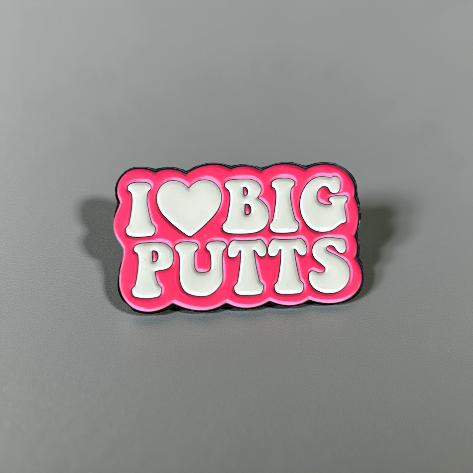 I love Big Putts Golf Ball Marker